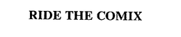 RIDE THE COMIX trademark
