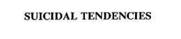 SUICIDAL TENDENCIES trademark