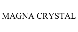 MAGNA CRYSTAL trademark