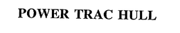 POWER TRAC HULL trademark