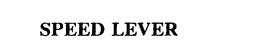 SPEED LEVER trademark