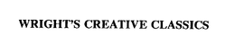 WRIGHT'S CREATIVE CLASSICS trademark