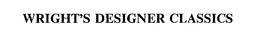 WRIGHTS DESIGNER CLASSICS trademark