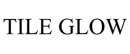 TILE GLOW trademark