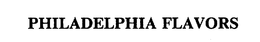 PHILADELPHIA FLAVORS trademark