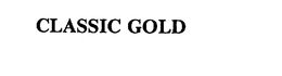 CLASSIC GOLD trademark