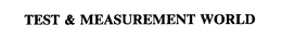 TEST & MEASUREMENT WORLD trademark