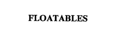 FLOATABLES trademark