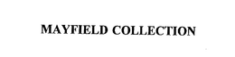 MAYFIELD COLLECTION trademark