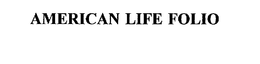 AMERICAN LIFE FOLIO trademark