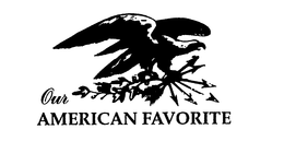 OUR AMERICAN FAVORITE trademark