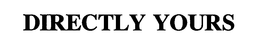 DIRECTLY YOURS trademark