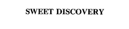 SWEET DISCOVERY trademark
