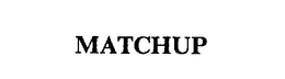 MATCHUP trademark