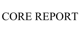 CORE REPORT trademark