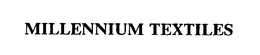 MILLENNIUM TEXTILES trademark