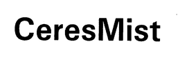 CERESMIST trademark