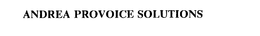 ANDREA PROVOICE SOLUTIONS trademark