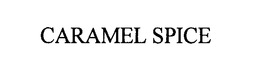 CARAMEL SPICE trademark