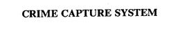 CRIME CAPTURE SYSTEM trademark