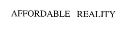AFFORDABLE REALITY trademark
