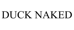 DUCK NAKED trademark
