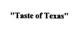 TASTE OF TEXAS trademark