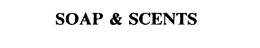 SOAP & SCENTS trademark