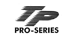 T P PRO - SERIES trademark