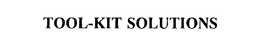 TOOL-KIT SOLUTIONS trademark