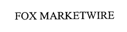 FOX MARKETWIRE trademark