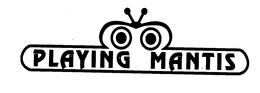PLAYING MANTIS trademark