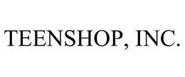TEENSHOP, INC. trademark