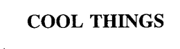 COOL THINGS trademark