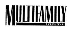 MULTIFAMILY EXECUTIVE trademark