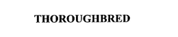 THOROUGHBRED trademark