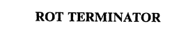 ROT TERMINATOR trademark