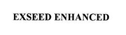 EXSEED ENHANCED trademark