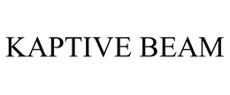 KAPTIVE BEAM trademark