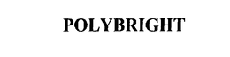POLYBRIGHT trademark