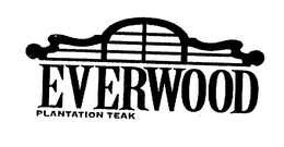 EVERWOOD PLANTATION TEAK trademark