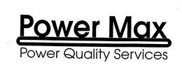 POWER MAX POWER QUALITY SERVICES LIVE SWITCH GEAR CLEANING EQUIPMENT MAINTENANCE EQUIPMENT REPAIR INFRARED INSPECTION FAULT FINDING ENVIRONMENTALLY FRIENDLY trademark