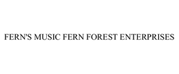 FERN'S MUSIC FERN FOREST ENTERPRISES trademark