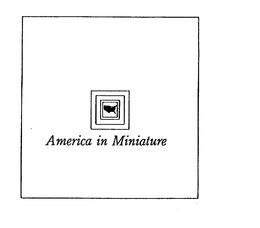 AMERICA IN MINIATURE trademark