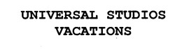 UNIVERSAL STUDIOS VACATIONS trademark