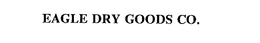 EAGLE DRY GOODS CO. trademark