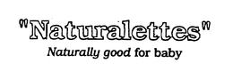 "NATURALETTES" NATURALLY GOOD FOR BABY trademark