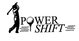 POWER SHIFT trademark