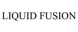LIQUID FUSION trademark
