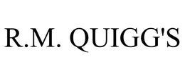 R.M. QUIGG'S trademark